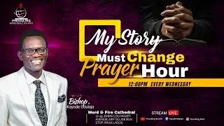 MY STORY MUST CHANGE PRAYER HOUR | JANUARY 28TH, 2026