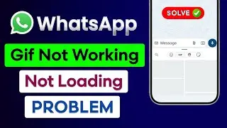 How To Fix Gif Not Working On WhatsApp | WhatsApp Gif Not Working | Gif Not Loading In WhatsApp