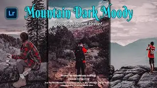 Mountain Dark Moody Lightroom Preset Free Download DNG & XMP Files