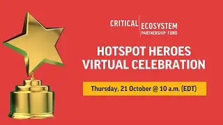 CEPF Hotspot Heroes Virtual Celebration