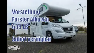 Vorstellung Wohnmobil Forster Alkoven 699 EB  (Fiat)  