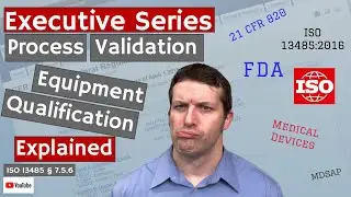 Equipment Qualification ISO 13485 &sect; 7.5.6 (Executive Series #99)