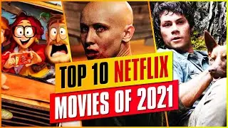 Top 10 Netflix Movies Of 2021- New Released Netflix Movies (So Far)