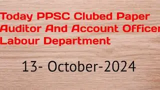 Today PPSC 13-09-2024 Auditor and Account Officer solved Paper | PPSC NTS CSS MCQS Preparation