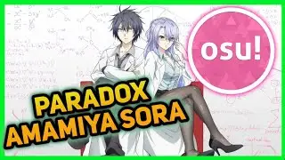 [!OSU]-PARADOX | AMAMIYA SORA | INSANE  | Anime: rikei ga koi ni ochita no de shoumei shitemita