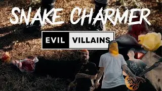 Evil Villains - Snake Charmer