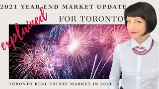2021 YEAR- END TORONTO REAL ESTATE MARKET UPDATE. PREDICTIONS FOR 2022 FOR BUYERS AND SELLERS