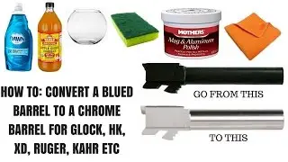 How to Polish a Blued Barrel to a Chrome Barrel on any Blued Pistol Barrel