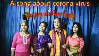 Corona virus & the story of a garo family | New garo song (official music video 2020)