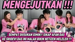 SEMPAT DIISUKAN GIMIK!! SIKAP AFAN DA5 KE SRIDEVI DA5 INI MALAH BIKIN NETIZEN MELELEH !!!