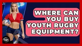 Where Can You Buy Youth Rugby Equipment? - The Rugby Pros