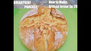 Perfect Artisan Bread Recipe: Easy Homemade Loaf in 1 Hour | Crispy Crust & Soft Inside | BPP Ep. 28