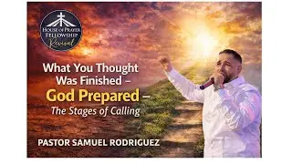 &ldquo;What You thought was finished- god prepared- the stages of calling &rdquo;