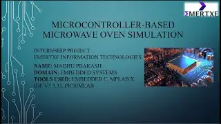 INTERNSHIP EMERTXE INFORMATION TECHNOLOGIES  MICROWAVE OVEN SIMULATION
