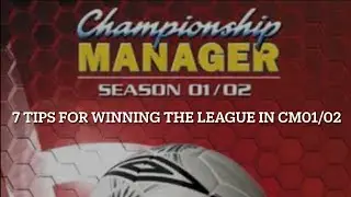 7 Tips For Winning The League In Cm01/02