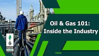 Oil & Gas 101: A Crash Course on How the Industry Works!