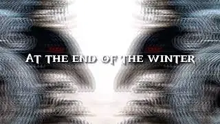 Song of Crows - End of Winter (Lyric Video)