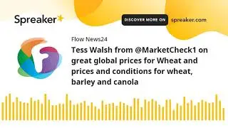 Tess Walsh from @MarketCheck1 on great global prices for Wheat and prices and conditions for wheat,