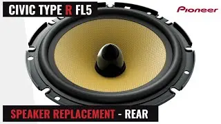 PLUG AND PLAY SPEAKER REPLACEMENT - REAR // FL5 CIVIC TYPE R