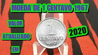 MOEDA DE 1 CENTAVO 1967 - VALOR ATUALIZADO EM 202O