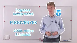 19-19 Függvények – 2008. május – 5. feladat – Középszintű matek érettségi