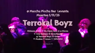 Full en vivo Terrokal Boyz  @ Macchu Picchu Bar  Levanta Muertos 1/11/25
