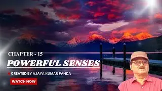 Powerful Senses (Chapter - 15), #Written And Created By P.Eng. Ajaya Kumar Panda.