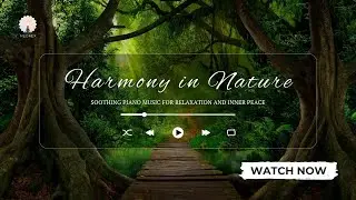 Harmony in Nature: Soothing Piano Music for Relaxation and Inner Peace | Medrex