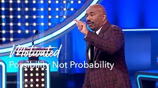Possibility Not Probability | Motivational Talks With Steve Harvey