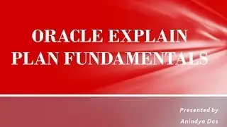 ORACLE EXPLAIN PLAN FUNDAMENTALS
