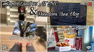 Sugar Land 95 At JRC + Freedom Tree Vlog (Lunch At First Colony Mall)