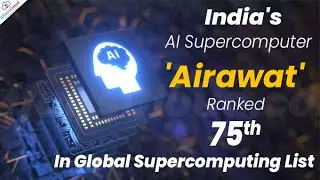 India's AI supercomputer 'AIRAWAT' ranked 75th in Global Supercomputing list