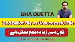 DHA Quetta 2nd Ballot vs Unsuccessful File &ndash; Which is the BEST Investment?