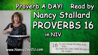 Proverbs 16 in NIV Bible read by Nancy Grace Joy #nancygracejoy, #proverbs  #proverb16 #kingsolomon