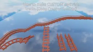 How to make your own CUSTOM cart ride tracks!! (Obby Creator Roblox)