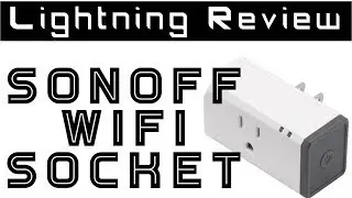 Lightning Review - Sonoff Wifi Socket