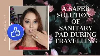 A SAFER SOLUTION OF SANITARY PAD DURING PERIOD II EVERTEEN
