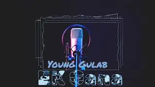 Ek Gana - Young Gulab | official Audio | Latest Rap Song