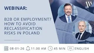WEBINAR: B2B or Employment? How to Avoid Reclassification Risks in Poland