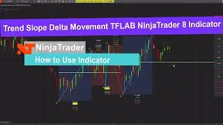 📝 How to Use the NinjaTrader 8 Trend & Slope Indicator with TFLab Delta &ndash; User Guide