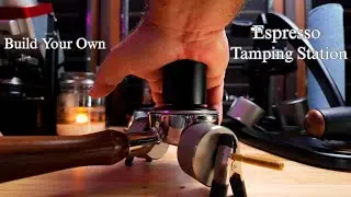 Why Buy an Espresso Tamping Station When You Can Build Your Own