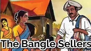 THE BANGLE SELLERS. ICSE poems of class 10.