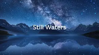 Still Waters [8 Hours Soaking Sleep] [Covering You While You Sleep]