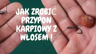 JAK ZROBIĆ PRZYPON KARPIOWY Z WŁOSEM