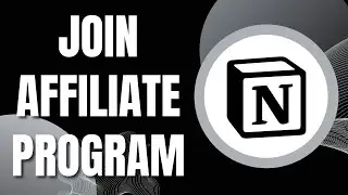 How To Join & Sign Up For Notion Affiliate Program (New 2023)