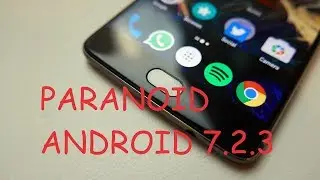ONEPLUS 3/3T : PARANOID ANDROID 7.2.3