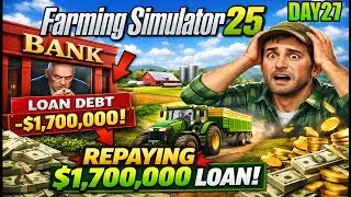FINALLY TODAY $1700,000 LOAN REPAY | FARMING SIMULATOR 25 | DAY27 | HINDI | #27 