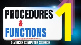 Procedures & Functions - 1 | O Levels Computer Science 2210 | IGCSE Computer Science 0478