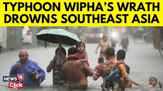 Floods Hit Northern Thailand As Wipha Brings Heavy Rain | Typhoon Whipa | China | Vietnam | N18G