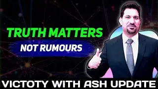 Truth Always Wins | No Rumours, Only Reality | Victory With Ash